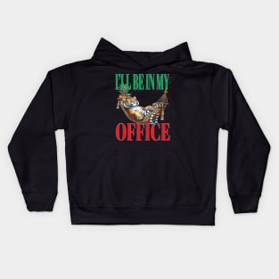 Fun I'll Be In My Office Retired Retirement Off Work Today Kids Hoodie